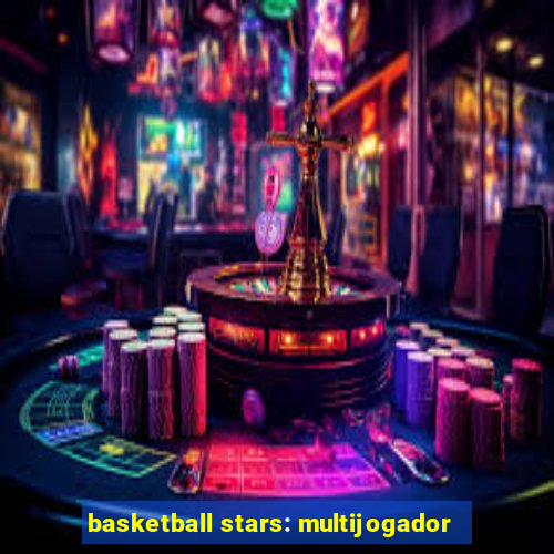 basketball stars: multijogador